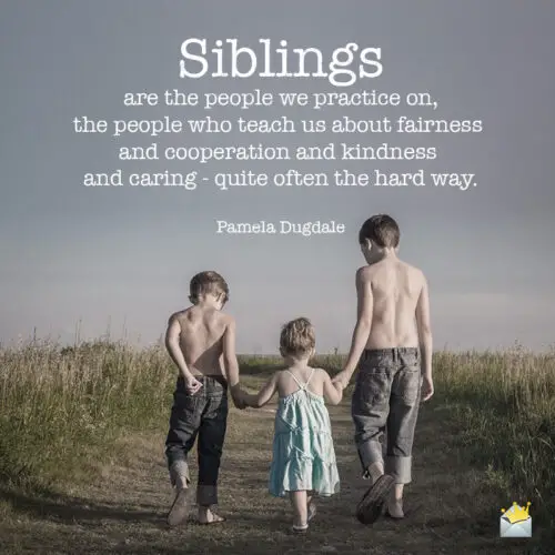 Siblings quote for social media or message.