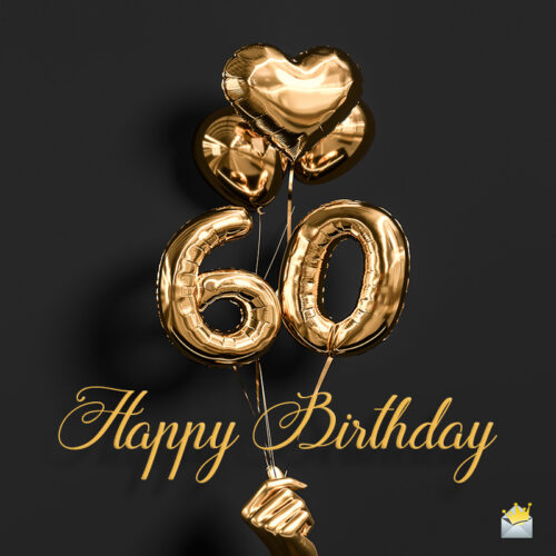 Birthday wish for 60th birthday.