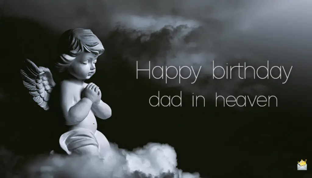 Birthday wishes for dad in heaven