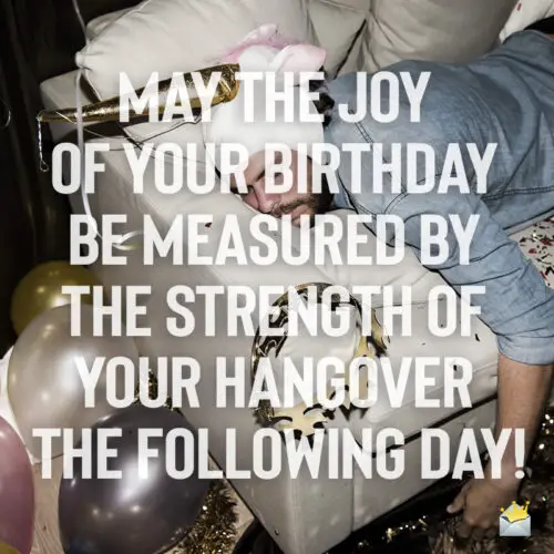 Funny birthday wish.