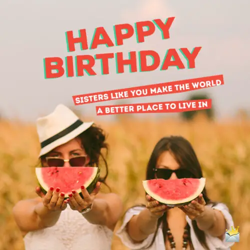 Heart-touching birthday wishes for sister with two women holding watermelons. 