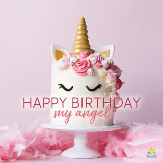 Unicorn birthday cake with a wish to help you say happy birthday, angel.