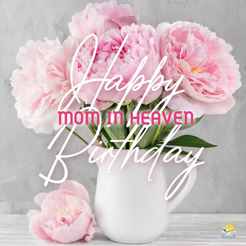 Happy Birthday In Heaven, Mom | Wishes And Poems