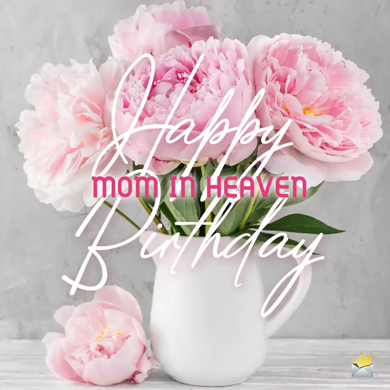 Happy Birthday In Heaven Mom Wishes And Poems