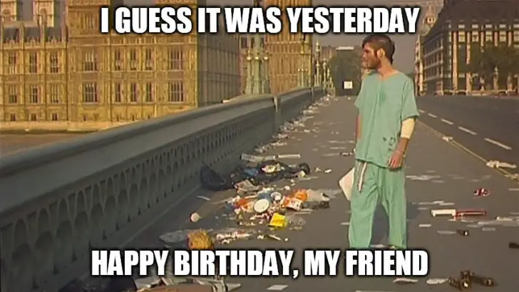 28 Days Later Belated Happy Birthday meme.