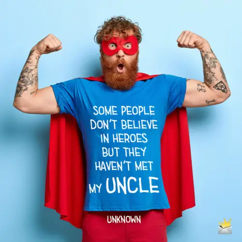 Funny uncle quote on image of an uncle dressed as a super hero.