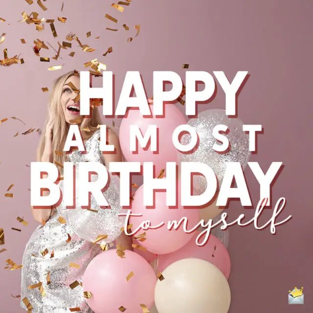 Happy Early Birthday Wishes in Advance!