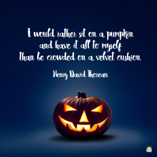 Halloween quote by Henry David Thoreau.