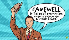 Goodbye Messages When You or a Colleague Leave the Company Goodbye Messages When You or a Colleague Leave the Company