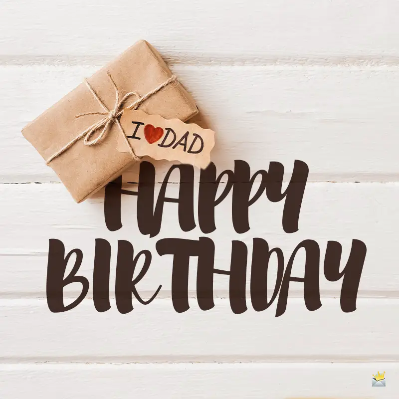 Happy Birthday Dad Best Birthday Wishes For Your Father