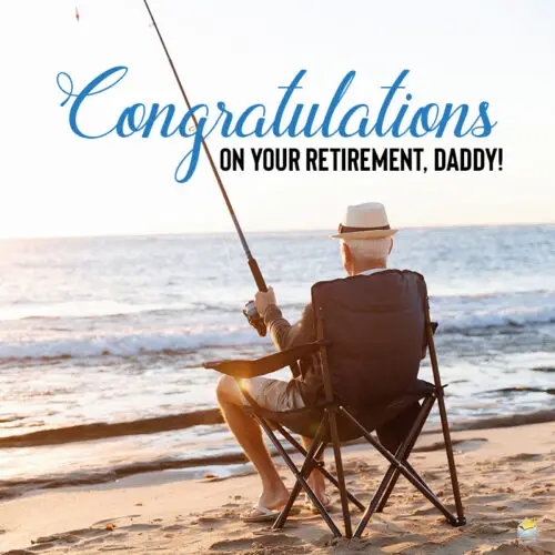Happy retirement wish for dad.