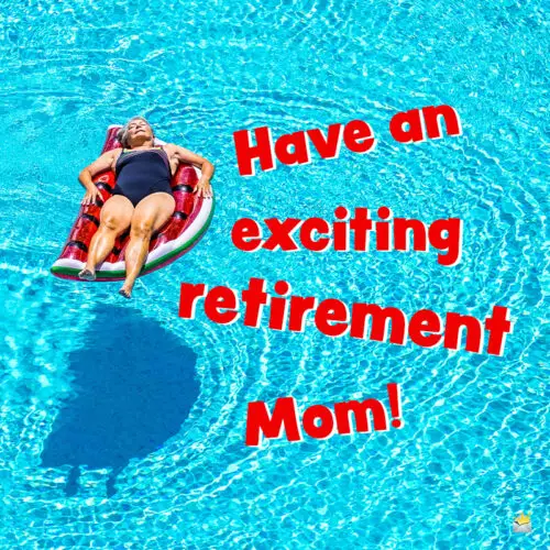 Retirement wish for mom.