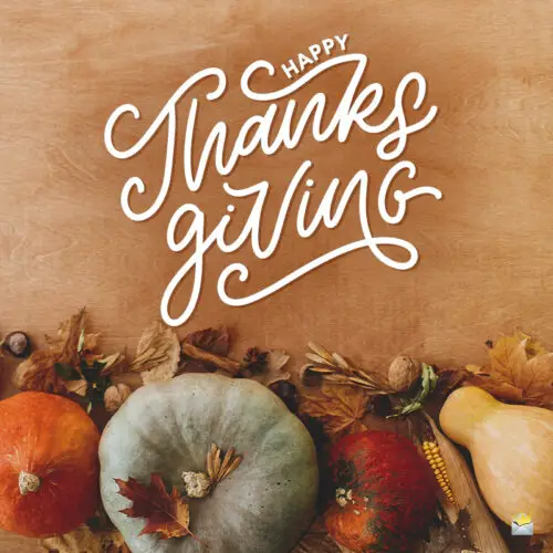 70+ Happy Thanksgiving Wishes | The Festive Day of Gratitude