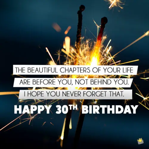 Inspirational birthday wish for 30th birthday.