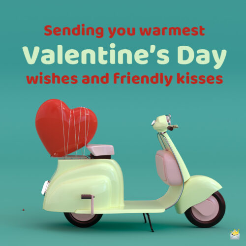 Happy Valentine's day message to share with a friend.