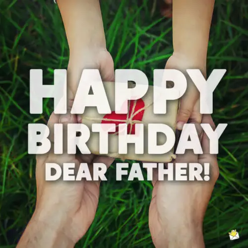 Birthday wish for father.