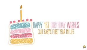 Happy 1st Birthday Wishes | Our Baby's First Year in life
