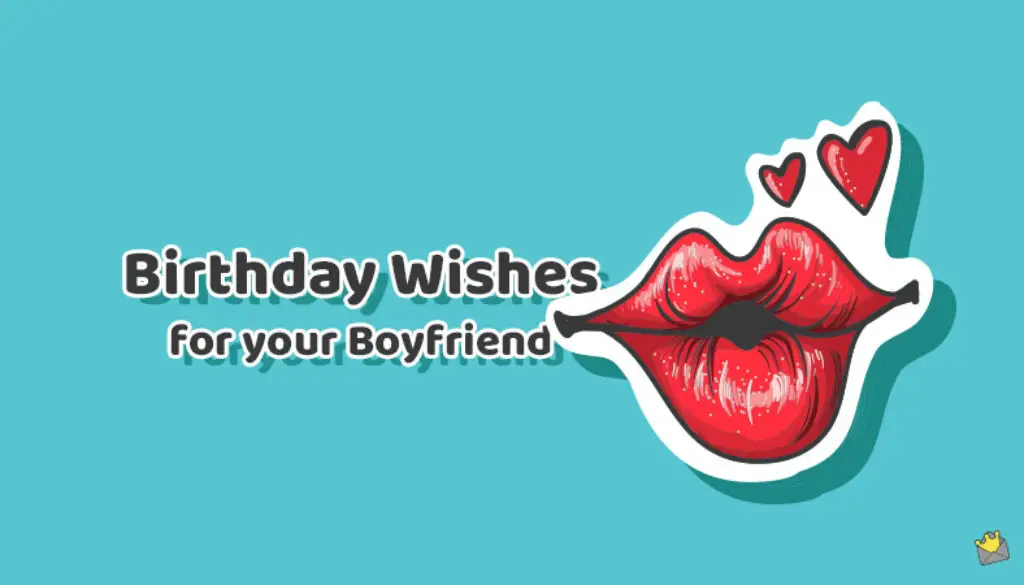 Birthday wishes for your boyfriend.