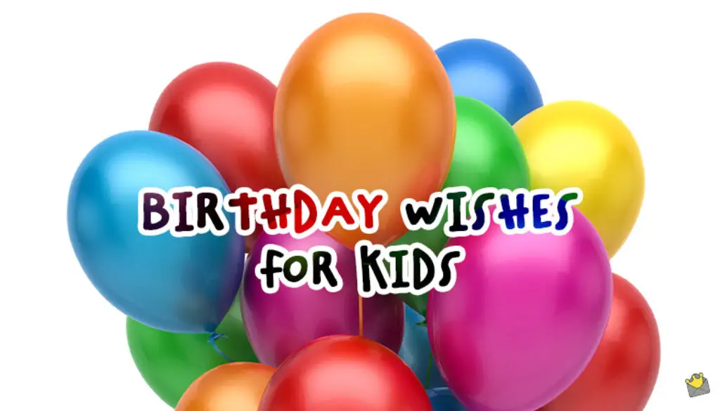 Birthday wishes for kids.