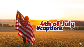 4th of July captions for your photo posts on Instagram.