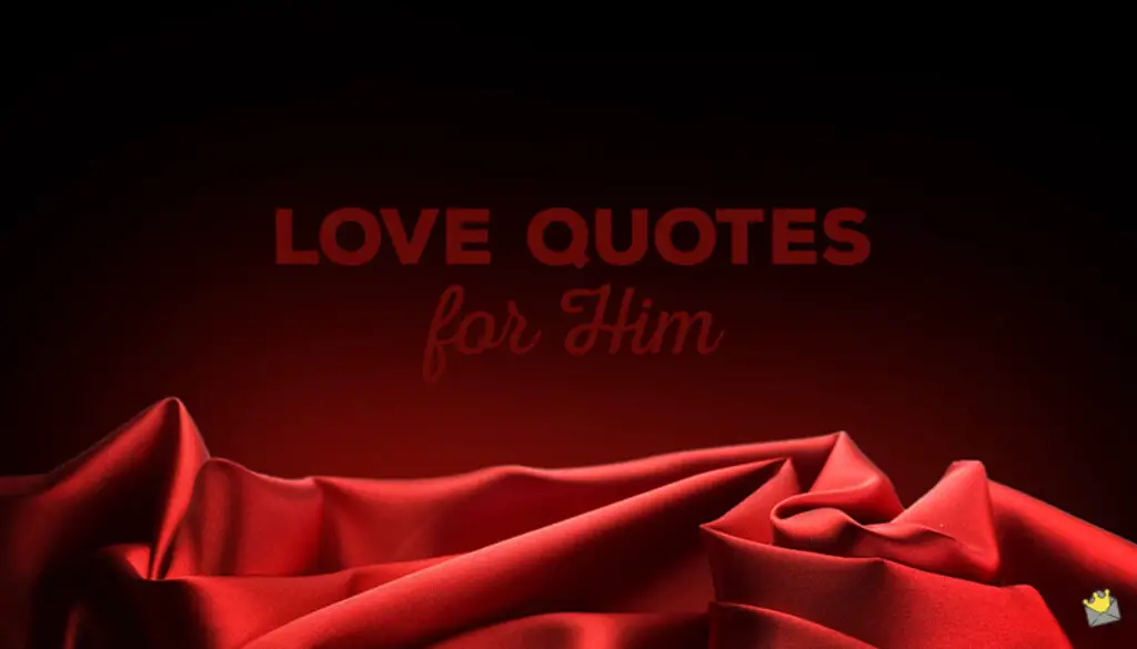 Love quotes for him.