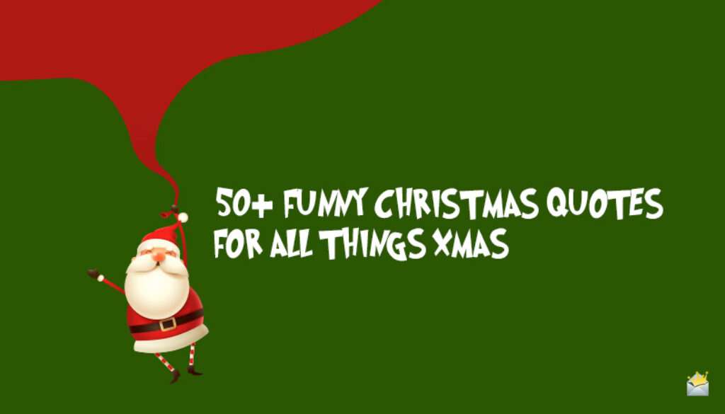 50 Funny Christmas quotes.
