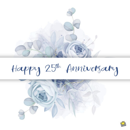 Happy 25th Anniversary wish with blue roses.