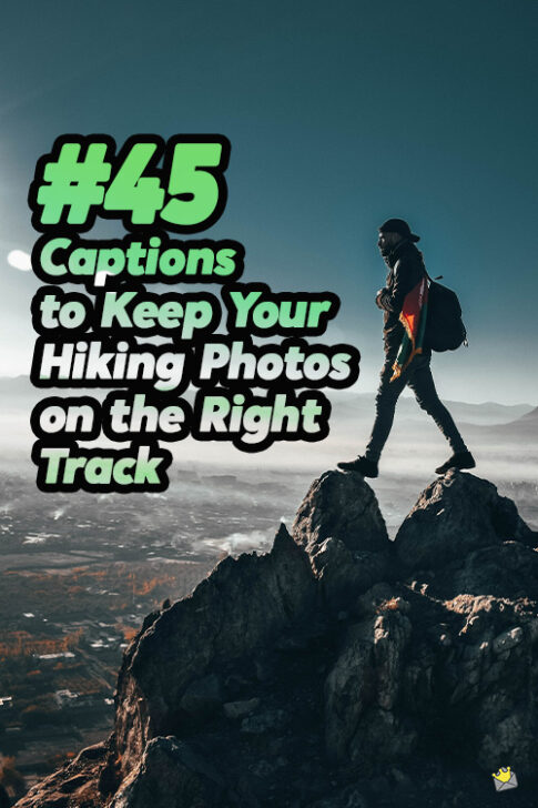45 Captions to Keep Your Hiking Photos on the Right Track