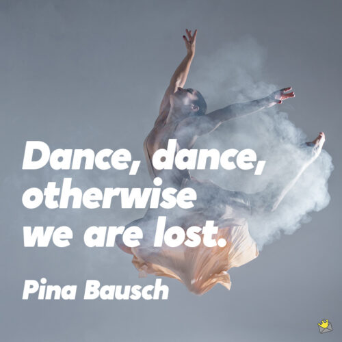 Dance quote for your photo posts.