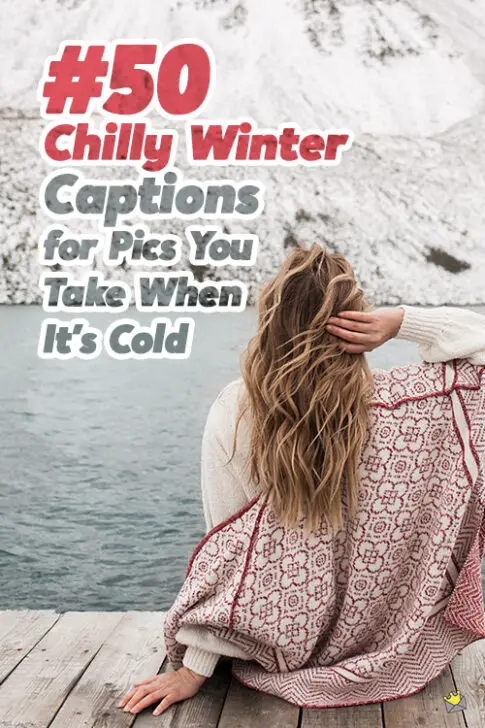50 Chilly Winter Captions for Pics You Take When It's Cold