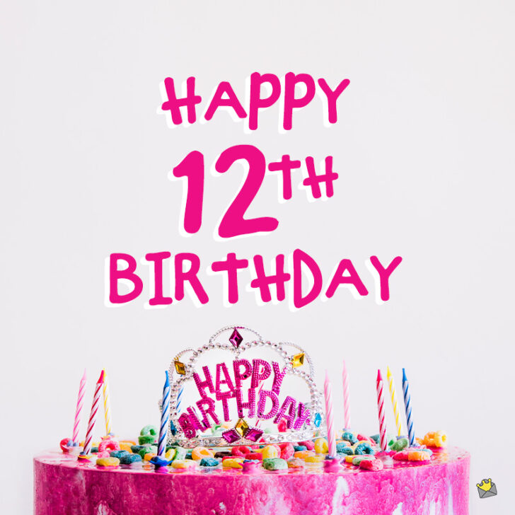 Happy 12th Birthday Wishes to Share with Boys and Girls