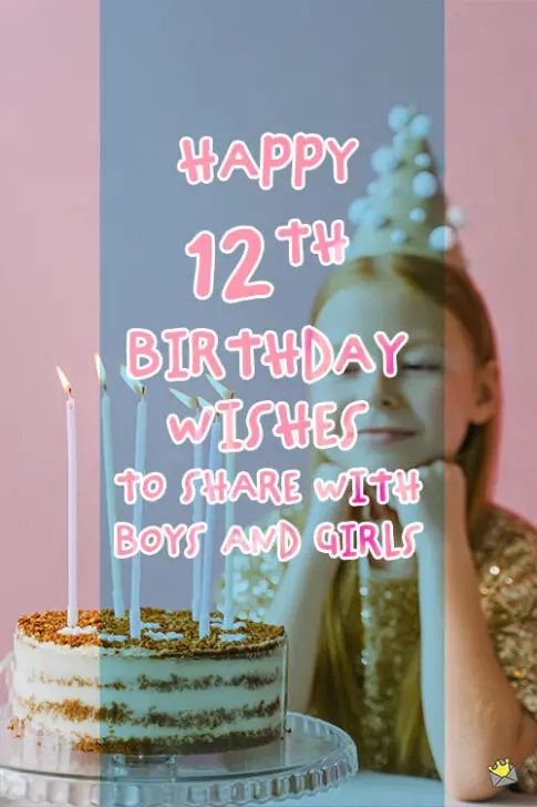 Happy 12th Birthday Wishes to Share with Boys and Girls