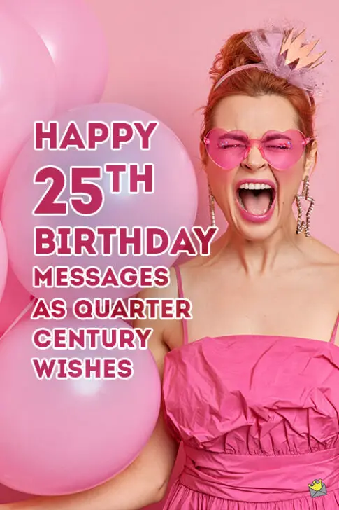 Happy 25th Birthday Messages as Quarter-Century Wishes
